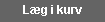 L�g i kurv